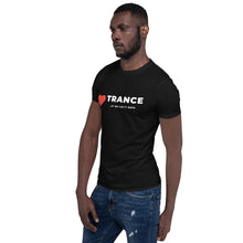 Load image into Gallery viewer, Short-Sleeve, Unisex T-Shirt - &quot;Trance or we can&#39;t date&quot;